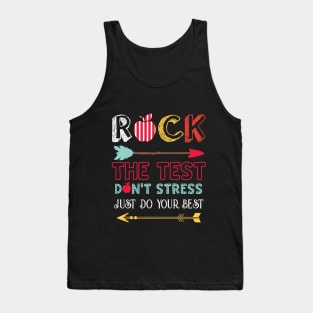 Rock The Test Don't Stress Just Do Your Best Tank Top